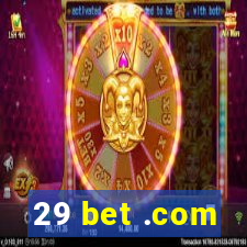 29 bet .com